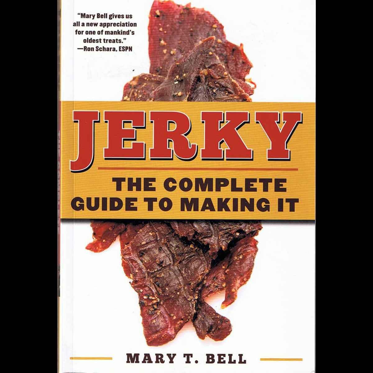 Jerky: The Complete Guide to Making It